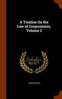 Cover of A Treatise on the Law of Corporations, Volume 2