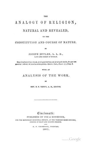 Cover of The Analogy of Religion, natural and revealed, to the constitution and course of Nature..