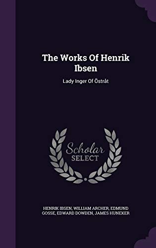 Cover of The Works Of Henrik Ibsen: Lady Inger Of Östråt