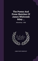 Cover of The Poems and Prose Sketches of James Whitcomb Riley ...