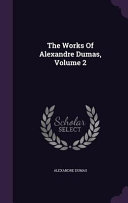 Cover of The Works of Alexandre Dumas, Volume 2