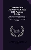 Cover of A Defence of Dr. Jonathan Swift, Dean of St. Patrick's, Dublin: In Answer to Certain Observations Passed on His Life and Writings, in the Fifty-Third Number of the Edinburgh Review