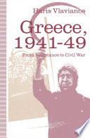 Cover of Greece, 1941–49: From Resistance to Civil War