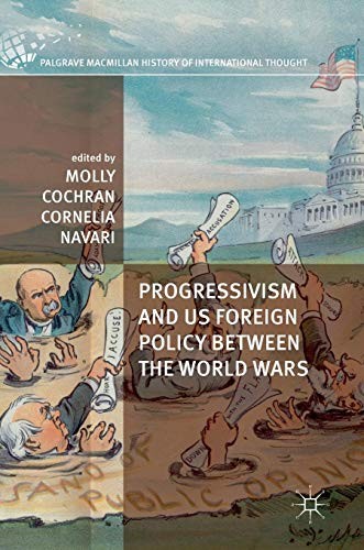 Cover of Progressivism and US Foreign Policy between the World Wars