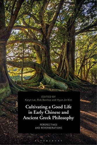 Cover of Cultivating a Good Life in Early Chinese and Ancient Greek Philosophy