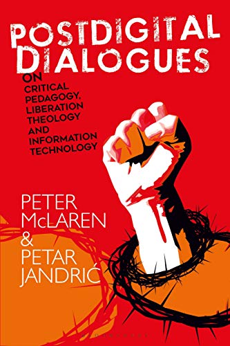 Cover of Postdigital Dialogues on Critical Pedagogy, Liberation Theology and Information Technology