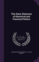 Cover of The State; Elements of Historical and Practical Politics