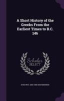 Cover of A Short History of the Greeks from the Earliest Times to B.C. 146