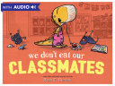 Cover of We Don't Eat Our Classmates