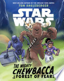 Cover of Star Wars: The Mighty Chewbacca in the Forest of Fear