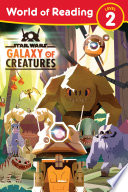 Cover of Star Wars: World of Reading: Galaxy of Creatures