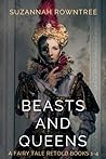 Cover of Beasts and Queens: A Fairy Tale Retold Books 1-4