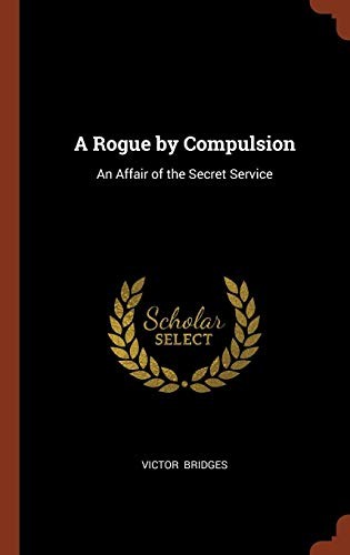 Cover of A Rogue by Compulsion: An Affair of the Secret Service