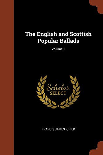 Cover of English and Scottish Popular Ballads Volume 1