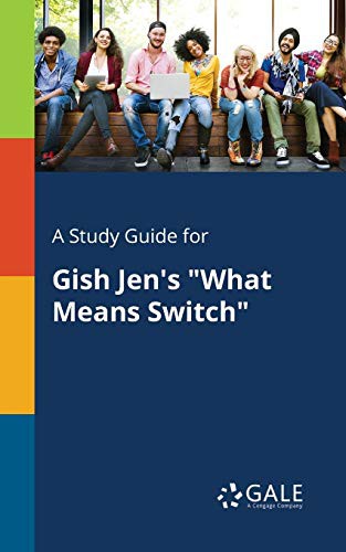 Cover of A Study Guide for Gish Jen's "What Means Switch"