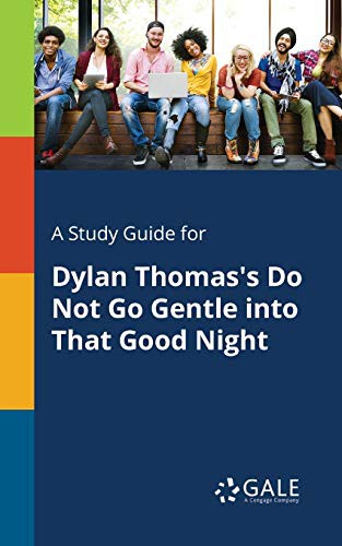 Cover of A Study Guide for Dylan Thomas's Do Not Go Gentle Into That Good Night