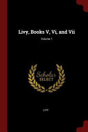 Cover of Livy, Books V, VI, and VII;