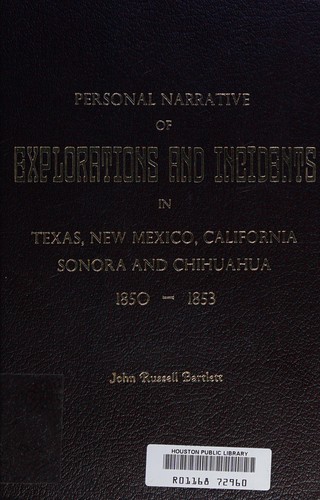 Cover of Personal narrative of explorations and incidents in Texas, New Mexico, California, Sonora, and Chihuahua, connected with the United States and Mexican Boundary Commission during the years 1850, '51, '52, and '53