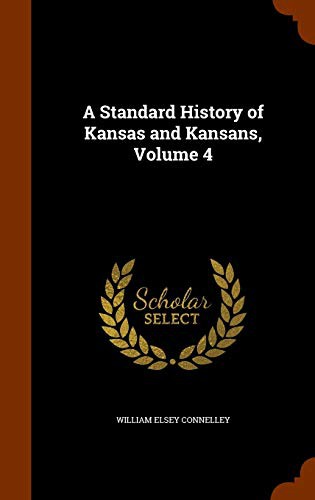 Cover of A Standard History of Kansas and Kansans, Volume 4