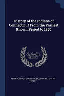 Cover of History of the Indians of Connecticut From the Earliest Known Period to 1850