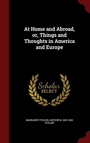 Cover of At Home and Abroad, or, Things and Thoughts in America and Europe