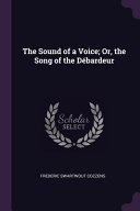 Cover of The Sound of a Voice; Or, the Song of the Débardeur