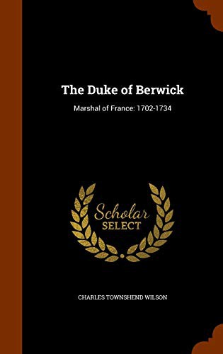 Cover of The Duke of Berwick : Marshal of France