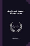 Cover of Life of Josiah Quincy of Massachusetts