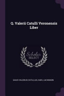 Cover of Q. Valerii Catulli Veronensis Liber