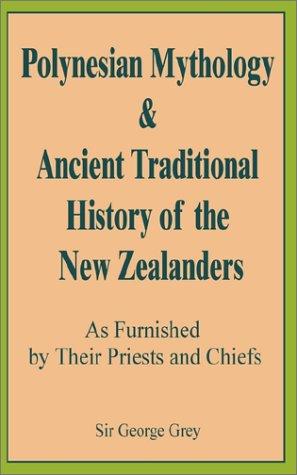 Cover of Polynesian Mythology & Ancient Traditional History of the New Zealanders Asfurnished by Their Priests and Chiefs