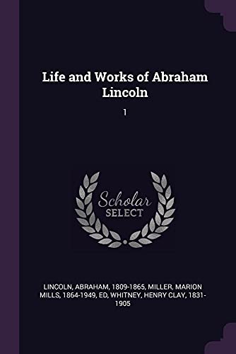 Cover of Life and Works of Abraham Lincoln: 1