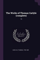 Cover of The Works of Thomas Carlyle (Complete): 12