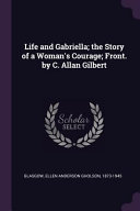 Cover of Life and Gabriella; The Story of a Woman's Courage; Front. by C. Allan Gilbert