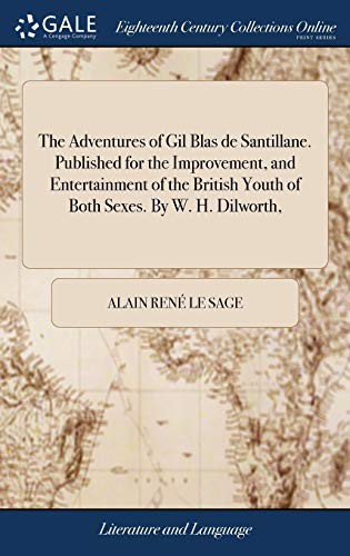 Cover of The Adventures of Gil Blas de Santillane. Published for the Improvement, and Entertainment of the British Youth of Both Sexes. By W. H. Dilworth,