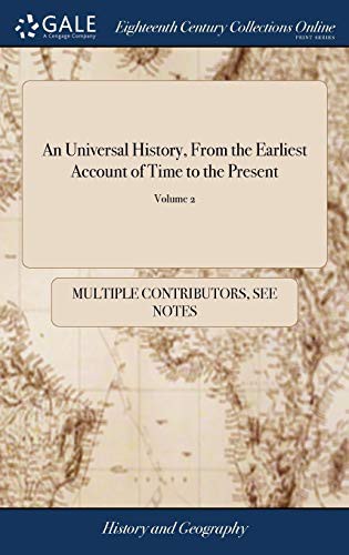 Cover of An Universal History, from the Earliest Account of Time to the Present
