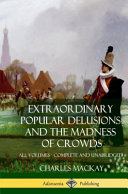 Cover of Extraordinary Popular Delusions and the Madness of Crowds