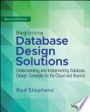 Cover of Beginning Database Design Solutions: Understanding and Implementing Database Design Concepts for the Cloud and Beyond
