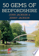 Cover of 50 Gems of Bedfordshire