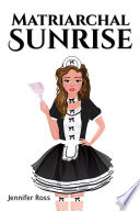 Cover of Matriarchal Sunrise