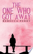Cover of The One Who Got Away