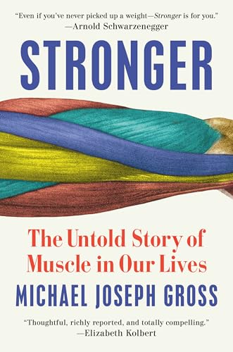 Cover of Stronger: The Untold Story of Muscle in Our Lives