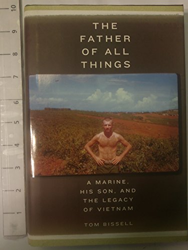 Cover of The Father of All Things: A Marine, His Son, and the Legacy of Vietnam
