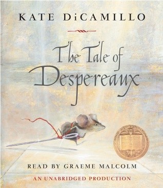 Cover of The Tale of Despereaux: Being the Story of a Mouse, a Princess, Some Soup and a Spool of Thread