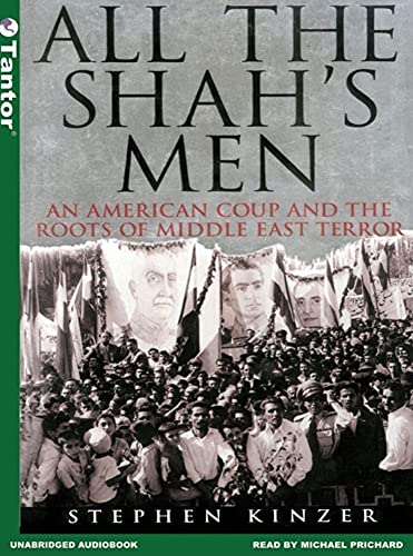 Cover of All the Shah's Men: An American Coup & the Roots of Middle East Terror