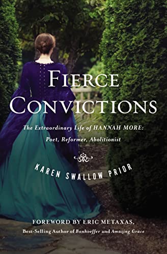 Cover of Fierce Convictions: The Extraordinary Life of Hannah More—Poet, Reformer, Abolitionist