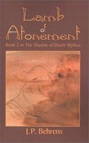 Cover of Lamb of Atonement (Shadow of Death Mythos)