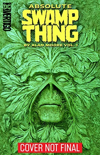 Cover of Absolute Swamp Thing by Alan Moore, Vol. 1