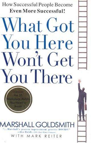 Cover of What Got You Here Won't Get You There