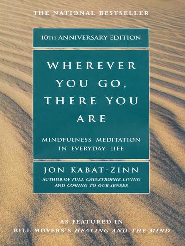 Cover of Wherever You Go, There You Are: Mindfulness Meditation In Everyday Life