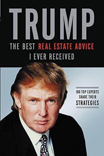 Cover of The Best Real Estate Advice I Ever Received: 100 Top Experts Share Their Strategies